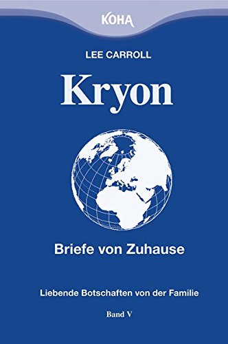 Kryon: Kryon5. Briefe von Zuhause: Liebende Botschaften von der Familie: Bd 5
