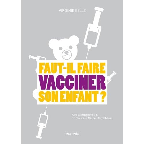 Faut-il faire vacciner son enfant ?: Essais - documents (Essais-Documents) Faut-il faire vacciner son enfant ?: Essais - documents (Essais-Documents)