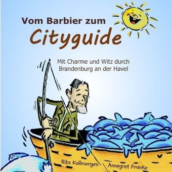 Vom Barbier zum Cityguide: mit Charme und Witz durch Brandenburg an der Havel
