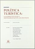  Política Turística : La competitividad y sostenibilidad de los destinos