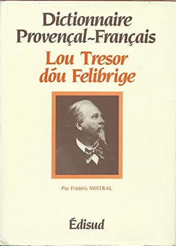 couverture de : Dictionnaire Proven&ccedil;al-Fran&ccedil;ais Tome 1 ; Lou Tresor dou F...