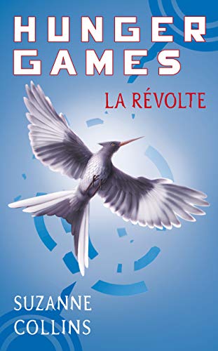 Hunger Games, Tome 3 : La révolte Hunger Games, Tome 3 : La révolte