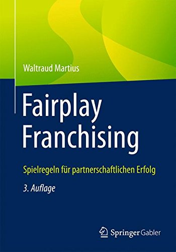 Download Fairplay Franchising: Spielregeln für partnerschaftlichen Erfolg
