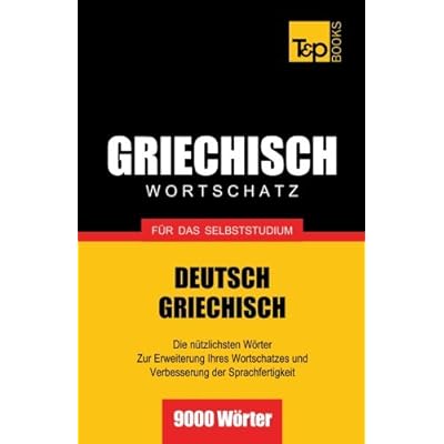 [PDF] Griechischer Wortschatz für das Selbststudium - 9000 Wörter KOSTENLOS HERUNTERLADEN