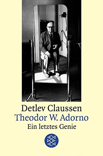 Theodor W. Adorno. Ein letztes Genie.