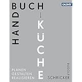 Handbuch Küche: Planen. Gestalten. Realisieren