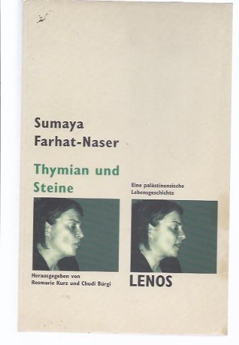 Thymian und Steine. Eine palästinensische Lebensgeschichte