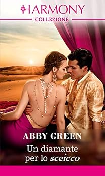 Green Abby - I sovrani del deserto 01. Un diamante per lo sceicco (2018)