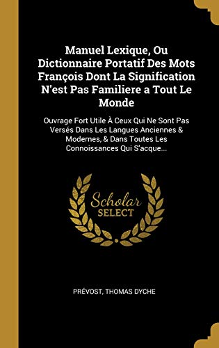 Télécharger Manuel Lexique, Ou Dictionnaire Portatif Des Mots François Dont La Signification n'Est Pas Familier Francais PDF