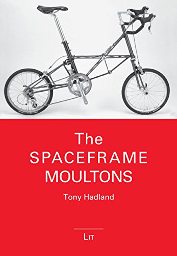 Preisvergleich Produktbild The Spaceframe Moultons (Bicycle Science)