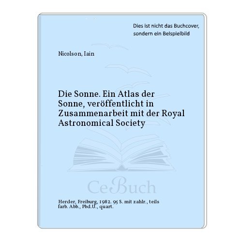 Die Sonne. Ein Atlas der Sonne