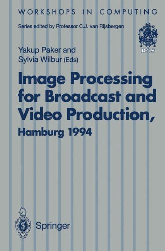 Image Processing for Broadcast and Video Production: Proceedings of the European Workshop on Combined Real and Synthetic Image Processing for ... 23–24 November 1994 (Workshops in Computing)
