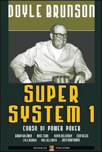Super system. Corso di power poker: 1 Super system. Corso di power poker: 1
