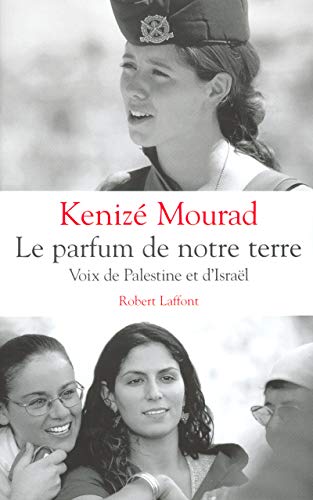 Download Le parfum de notre terre : Voix de Palestine et d'Israël Download Le parfum de notre terre : Voix de Palestine et d'Israël