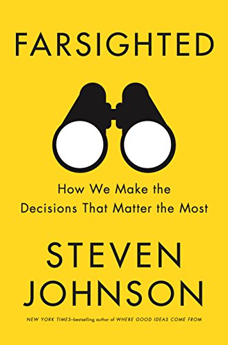 Farsighted: How We Make the Decisions That Matter the Most (English Edition)