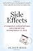 Side Effects: A Prosecutor, a Whistleblower, and a Bestselling Antidepressant on Trial by 