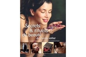 Secrets et rituels de beauté du monde entier