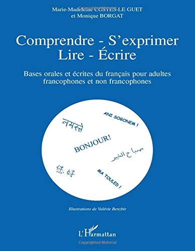 Télécharger Comprendre - s'exprimer- lire- Ecrire: Bases orales et écrites du français pour adultes francophon livre En ligne
