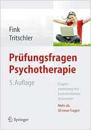 Prufungsfragen Psychotherapie Fragensammlung Mit Kommentierten Antworten Mehr Als 50 Neue Fragen Amazon De Fink Annette Tritschler Claudia Bucher