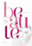 Beauté : Histoire, florilège et astuces