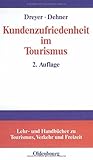 Image de Kundenzufriedenheit im Tourismus: Entstehung, Messung und Sicherung mit Beispielen aus der Hotelbranche (Lehr- und Handbücher zu Tourismus, Verkehr u