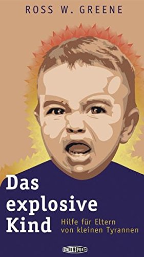 Download Das explosive Kind: Plan B für Eltern von kleinen Tyrannen Download Das explosive Kind: Plan B für Eltern von kleinen Tyrannen