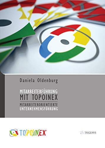Mitarbeiterführung mit TOPOINEX: Mitarbeiterorientierte Unternehmensführung