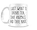 Produktbild I Just Want to Drink Tea, Save Animals, and Take Naps 11oz Ceramic Coffee Mug