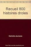 800 Histoires drôles