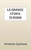 Image de La grande storia di Roma: Dall'alba al tramonto (Oscar storia Vol. 204)