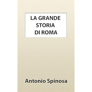 La grande storia di Roma: Dall'alba al tramonto (Oscar storia Vol. 204)