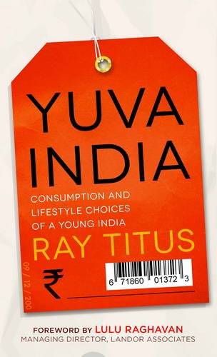 Yuva India: Consumption and Lifestyle Choices of a Young India