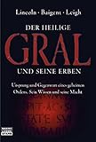 Image de Der Heilige Gral und seine Erben. Ursprung und Gegenwart eines geheimen Ordens. Sein Wissen und sein