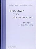 Perspektiven freier Hochschularbeit: 23 Autoren - 23 Gesichtspunkte (Antroposophie im Gespräch) by 