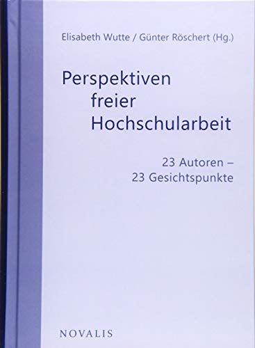 Perspektiven freier Hochschularbeit: 23 Autoren - 23 Gesichtspunkte (Antroposophie im Gespräch)