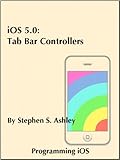 Image de iOS 5.0: Tab Bar Controllers (Programming iOS Book 10) (English Edition)