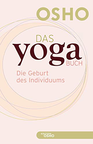 Das Yoga Buch I: Die Geburt des Individuums (Edition OSHO)