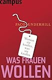 Was Frauen wollen: Warum sie kaufen, was sie kaufen by 