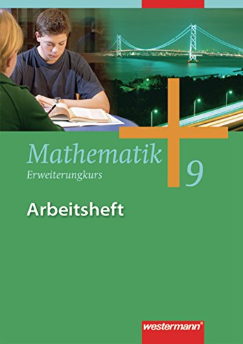 Mathematik - Allgemeine Ausgabe 2006 für die Sekundarstufe I: Arbeitsheft 9 Erweiterungskurs HB, HH, HE, NW, NI, RP, SH, SL