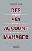 Produktbild Der Key Account Manager: Aufgaben, Werkzeuge und Erfolgsfaktoren