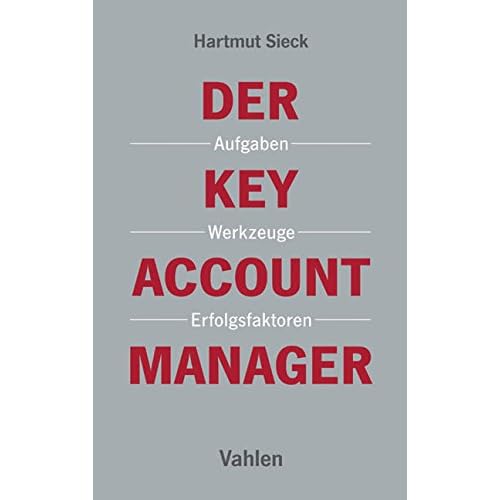 Der Key Account Manager: Aufgaben, Werkzeuge und Erfolgsfaktoren