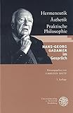 Image de Hermeneutik - Ästhetik - Praktische Philosophie: Hans-Georg Gadamer im Gespräch