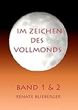 Bücher Neuerscheinungen 2022 - Im Zeichen des Vollmonds - Band 1 & 2 von Renate Blieberger