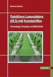 Image de Selektives Lasersintern (SLS) mit Kunststoffen: Technologie, Prozesse und Werkstoffe