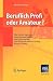 Beruflich Profi oder Amateur? - Was Sie als Ingenieur, Naturwissenschaftler oder Informatiker über Ihren beruflichen Erfolg wissen müssen (VDI Karriere) by Dirk Preußners