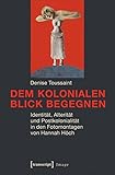 Image de Dem kolonialen Blick begegnen: Identität, Alterität und Postkolonialität in den Fotomontagen von