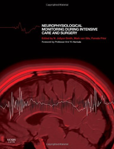 Neurophysiological Monitoring During Intensive Care And Surgery 1e By N Jollyon Smith Ma Frcp 2006 03 31 Neurophysiological Monitoring During Intensive