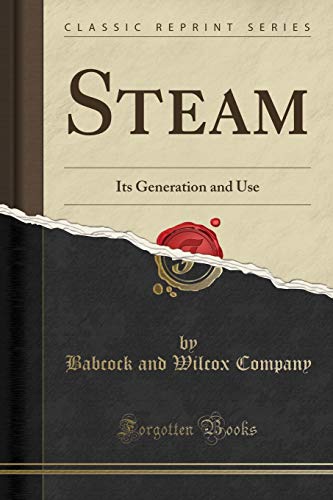 Steam: Its Generation and Use (Classic Reprint)