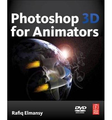 [(Photoshop 3D for Animators)] [ By (author) Rafiq Elmansy ] [November, 2010]