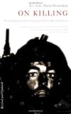 On Killing: The Psychological Cost of Learning to Kill in War and Society On Killing: The Psychological Cost of Learning to Kill in War and Society